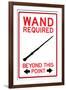 Wand Required Past This Point Sign-null-Framed Art Print