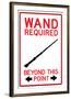 Wand Required Past This Point Sign-null-Framed Art Print