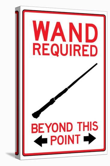 Wand Required Past This Point-null-Stretched Canvas