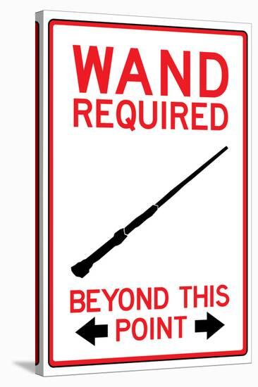 Wand Required Past This Point-null-Stretched Canvas