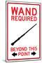 Wand Required Past This Point-null-Mounted Poster