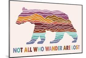 Wander More Collection - Not All Who Wander Are Lost - Bear - Lantern Press Artwork-Lantern Press-Mounted Art Print