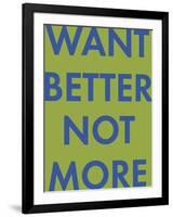 Want Better-Tom Frazier-Framed Giclee Print