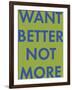 Want Better-Tom Frazier-Framed Giclee Print