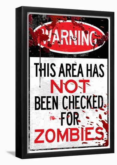 Warning Area Not Checked For Zombies Sign Poster Print-null-Framed Poster