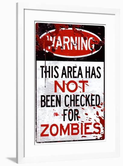 Warning Area Not Checked For Zombies-null-Framed Art Print