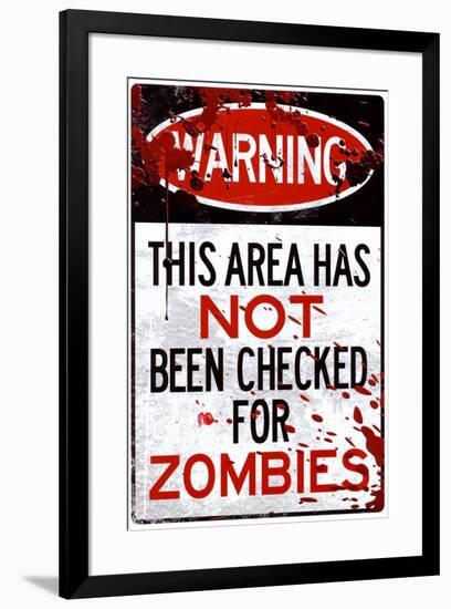 Warning Area Not Checked For Zombies-null-Framed Art Print