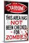Warning Area Not Checked For Zombies-null-Mounted Poster