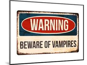 Warning - Beware of Vampires-null-Mounted Art Print