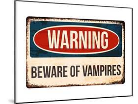 Warning - Beware of Vampires-null-Mounted Art Print