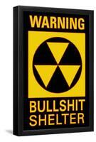 Warning Bullsh*t Shelter-null-Framed Poster