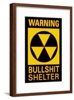 Warning Bullsh*t Shelter-null-Framed Poster