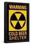 Warning Cold Beer Shelter-null-Framed Poster