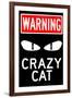 Warning Crazy Cat-null-Framed Art Print