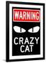 Warning Crazy Cat-null-Framed Art Print