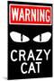 Warning Crazy Cat-null-Mounted Art Print