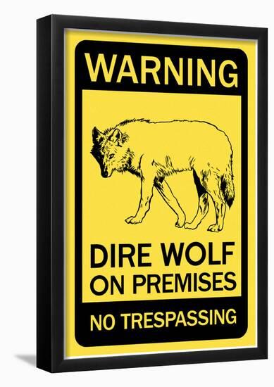 Warning Dire Wolf on Premises (Black)-null-Framed Poster