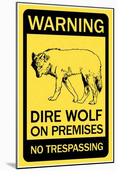 Warning Dire Wolf on Premises (Black)-null-Mounted Poster