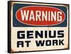 Warning - Genius at Work-Real Callahan-Framed Stretched Canvas