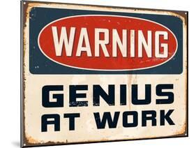 Warning - Genius at Work-Real Callahan-Mounted Art Print