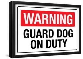 Warning Guard Dog On Duty Sign Poster-null-Framed Poster