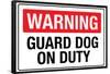 Warning Guard Dog On Duty Sign Poster-null-Framed Poster
