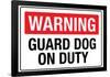 Warning Guard Dog On Duty Sign Poster-null-Framed Poster