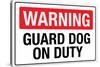 Warning Guard Dog On Duty Sign Poster-null-Stretched Canvas