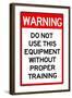 Warning Proper Training Required Advisory Plastic Sign-null-Framed Art Print