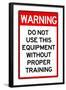 Warning Proper Training Required Advisory Plastic Sign-null-Framed Art Print