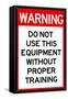 Warning Proper Training Required Advisory Plastic Sign-null-Framed Stretched Canvas