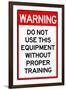 Warning Proper Training Required Advisory Plastic Sign-null-Framed Art Print