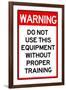 Warning Proper Training Required Advisory Plastic Sign-null-Framed Art Print