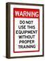 Warning Proper Training Required Advisory Plastic Sign-null-Framed Art Print