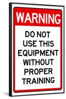 Warning Proper Training Required Advisory-null-Framed Art Print