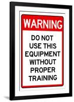 Warning Proper Training Required Advisory-null-Framed Art Print