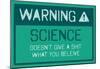 Warning Science Doesn’t Give A Shit-null-Mounted Poster