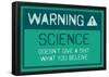 Warning Science Doesn’t Give A Shit-null-Framed Poster