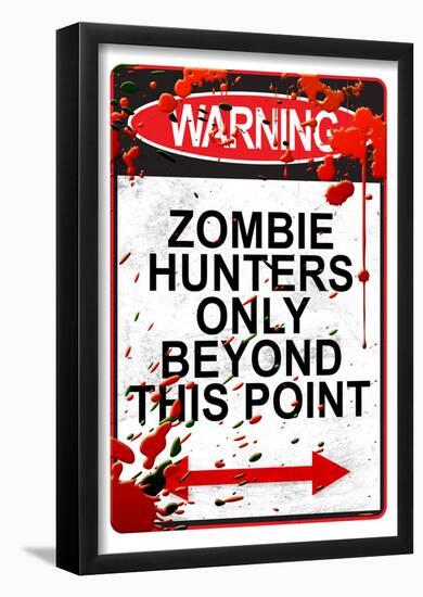 Warning Zombie Hunters Only Beyond This Point Sign Art Poster Print-null-Framed Poster