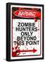 Warning Zombie Hunters Only Beyond This Point Sign Art Poster Print-null-Framed Poster