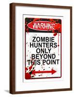 Warning Zombie Hunters Only Beyond This Point Sign Art Poster Print-null-Framed Poster