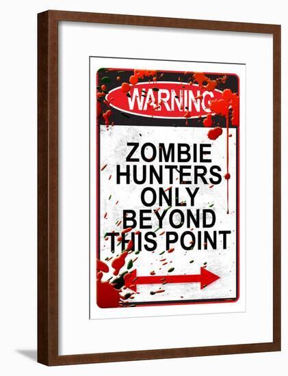 Warning Zombie Hunters Only Beyond This Point Sign Art Poster Print-null-Framed Poster