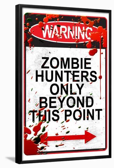 Warning Zombie Hunters Only Beyond This Point Sign Art Poster Print-null-Framed Poster