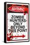 Warning Zombie Hunters Only Beyond This Point-null-Framed Stretched Canvas