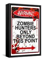 Warning Zombie Hunters Only Beyond This Point-null-Framed Stretched Canvas
