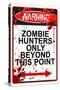 Warning Zombie Hunters Only Beyond This Point-null-Stretched Canvas