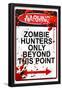 Warning Zombie Hunters Only Beyond This Point-null-Framed Poster