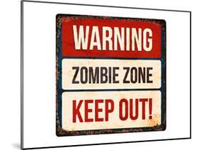 Warning - Zombie Zone-Keep Out-null-Mounted Art Print