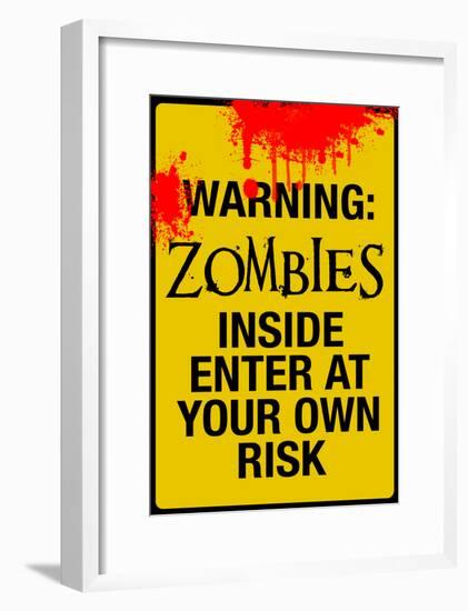 Warning Zombies - Enter at Your Own Risk Sign Poster-null-Framed Poster