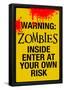 Warning Zombies - Enter at Your Own Risk Sign Poster-null-Framed Poster